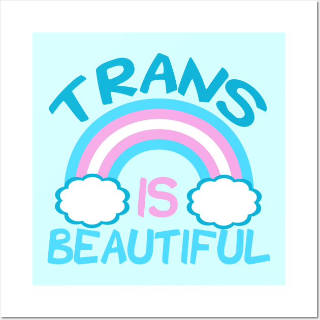 Trans is Beautiful Wall Art by epiclovedesigns